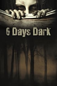 6 Days Dark