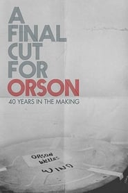 A Final Cut for Orson: 40 Years in the Making