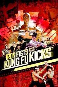 Iron Fists and Kung Fu Kicks