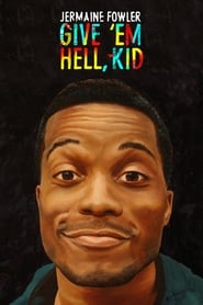 Jermaine Fowler: Give’em Hell Kid