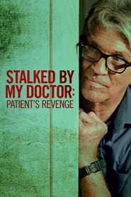 Stalked by My Doctor: Patient’s Revenge